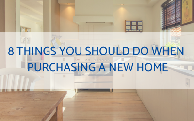 8 Things You Should Do When Purchasing A New Home